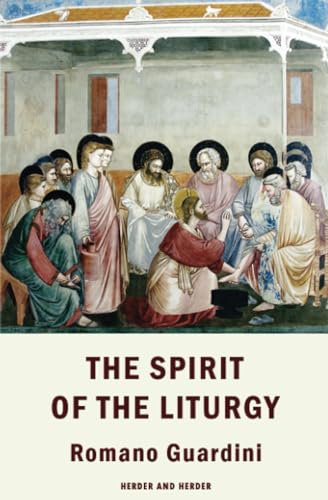 The Spirit of the Liturgy (Milestones of Catholic Theology)