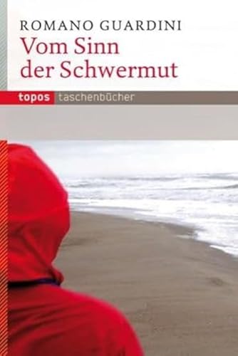 Vom Sinn der Schwermut (Topos Taschenbücher)