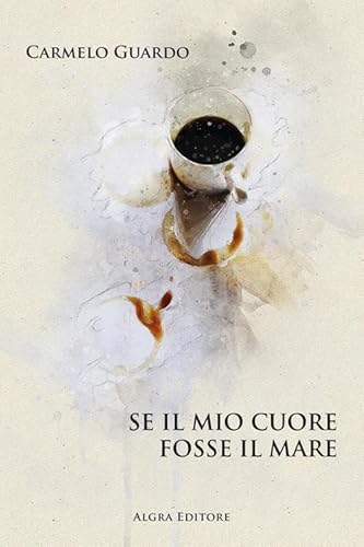 Se il mio cuore fosse il mare von Algra