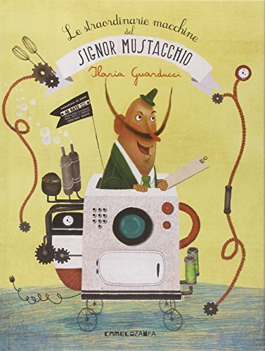 Le straordinarie macchine del signor Mustacchio (Le piume)