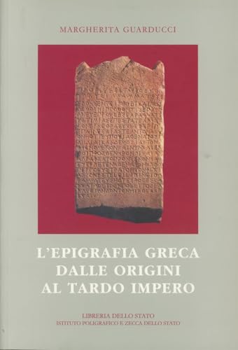 L'epigrafia greca dalle origini al tardo impero von Ist. Poligrafico dello Stato