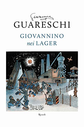 Giovannino nei lager: Favola di Natale-Diario clandestino-Ritorno alla base (Opere di Guareschi) von Rizzoli
