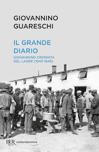 Il grande diario. Giovannino cronista del Lager (1943-1945) (BUR Best BUR)