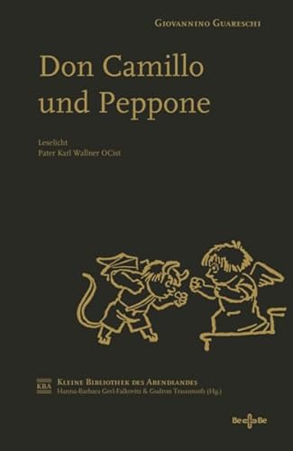 Don Camillo und Peppone: Ausgewählte Geschichten (Kleine Bibliothek des Abendlandes) von Medien-GmbH Heiligenkreuz