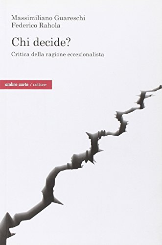 Chi decide? Critica della ragione eccezionalista (Culture) von CULTURE