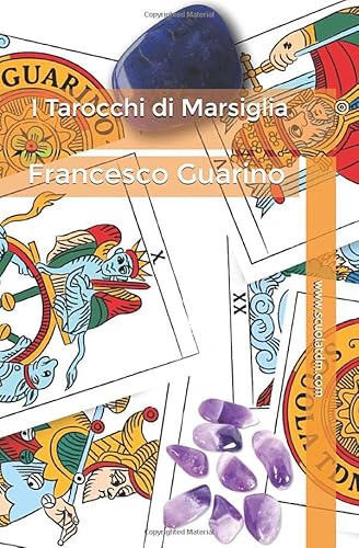 I Tarocchi di Marsiglia: di Francesco Guarino von Independently published