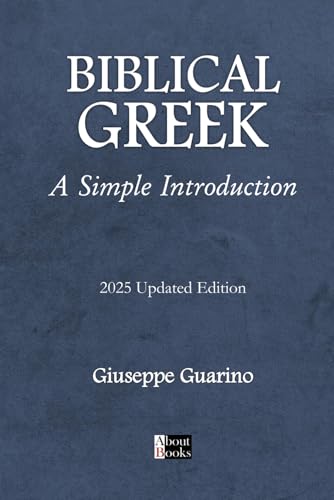 Biblical Greek A Simple Introduction: In Four Lessons with Greek Grammar Basics Biblical Greek A Simple Introduction: In Four Lessons with Greek Grammar Basics von Independently published