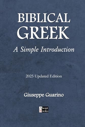 Biblical Greek A Simple Introduction: In Four Lessons with Greek Grammar Basics Biblical Greek A Simple Introduction: In Four Lessons with Greek Grammar Basics von Independently published