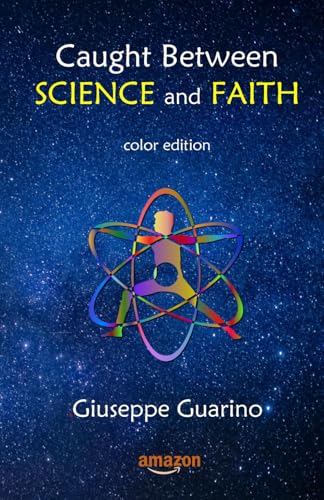 Caught Between SCIENCE and FAITH: color edition Caught Between SCIENCE and FAITH: color edition von Independently published