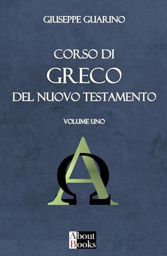 Corso di Greco del Nuovo Testamento Corso di Greco del Nuovo Testamento von Independently published
