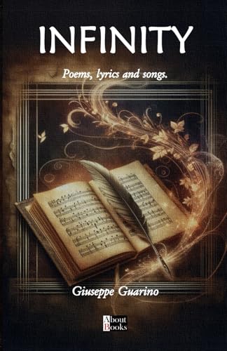 INFINITY: Poems, Lyrics and songs INFINITY: Poems, Lyrics and songs von Independently published