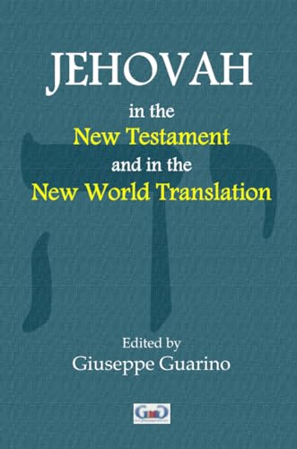 Jehovah in the New Testament: and in the New World Translation