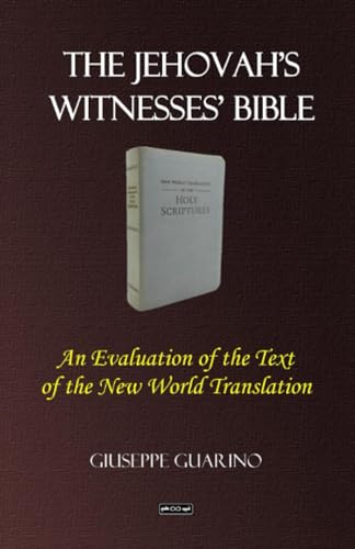 The Jehovah's Witnesses' Bible: An Evaluation of the Text of the New World Translation von Infinity Books Ltd, Malta