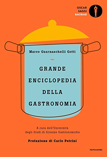Grande enciclopedia della gastronomia (Oscar baobab. Saggi)