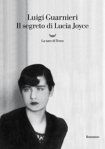 Il segreto di Lucia Joyce (Oceani) von La nave di Teseo