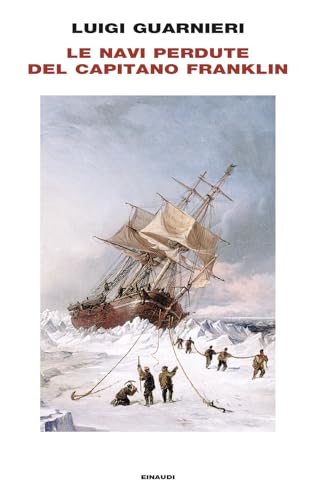 Le navi perdute del capitano Franklin (Frontiere Einaudi) von Einaudi
