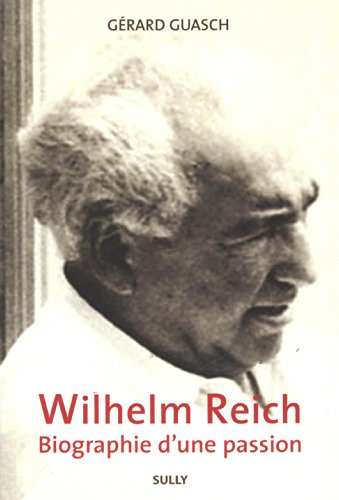 Wilheim Reich, biographie d'une passion von SULLY