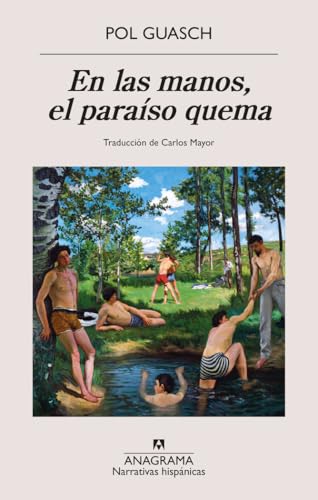 En las manos, el paraíso quema (Narrativas hispánicas) von Editorial Anagrama