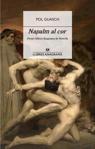 Napalm al cor (Llibres Anagrama, Band 83) von ANAGRAMA