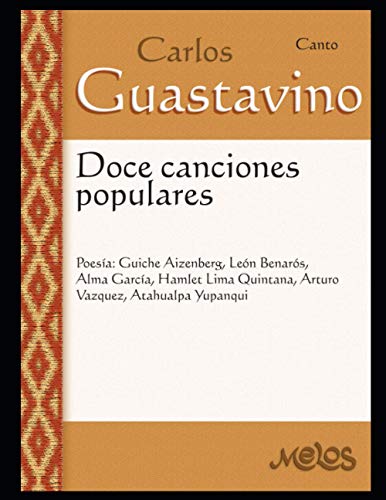 12 Canciones populares: Canto (Carlos Guastavino - PARTITURAS FUNDAMENTALES DE SU OBRA, Band 2) von Independently Published