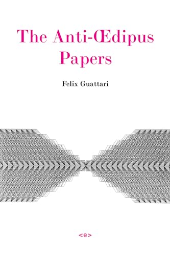 The Anti-Oedipus Papers (Semiotext(e) / Foreign Agents)
