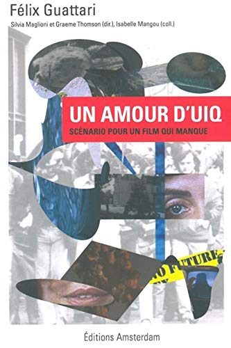Un Amour d'Uiq: Scenario pour un film qui manque