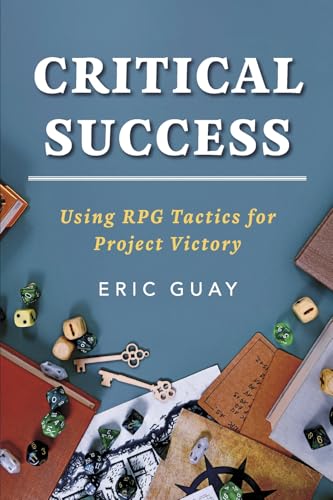 Critical Success: Using RPG Tactics for Project Victory Critical Success: Using RPG Tactics for Project Victory von Bookbaby