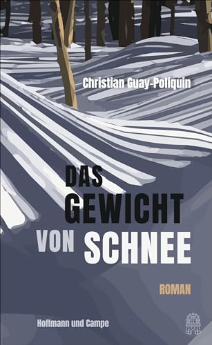 Das Gewicht von Schnee: Roman von Hoffmann und Campe
