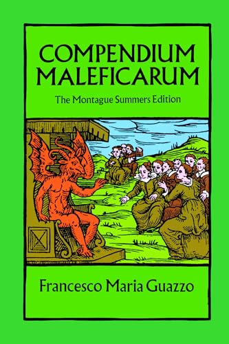 Compendium Maleficarum: The Montague Summers Edition (Dover Occult) von Dover Publications