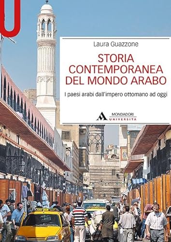 Storia contemporanea del mondo arabo. I paesi arabi dall’impero ottomano ad oggi (Manuali) von Mondadori Università
