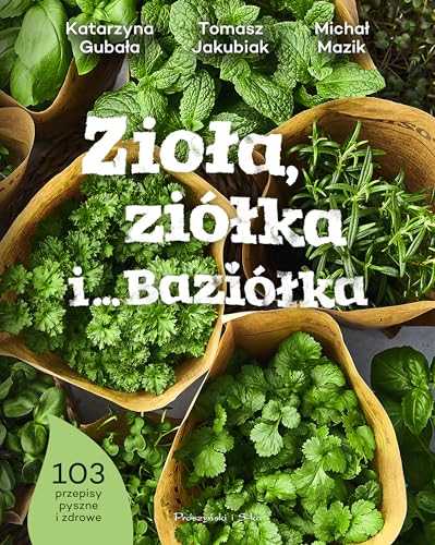 Zioła, ziółka i… Baziółka von Prószyński Media