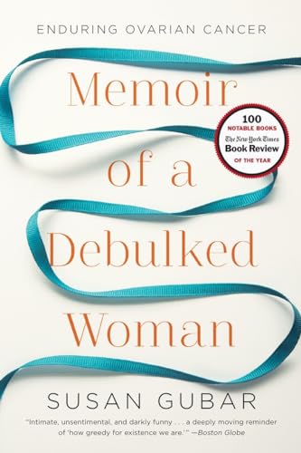 Memoir of a Debulked Woman: Enduring Ovarian Cancer von W. W. Norton & Company