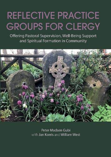 Reflective Practice Groups for Clergy 2020: Offering Pastoral Supervision, Well-Being Support and Spiritual Formation in Community