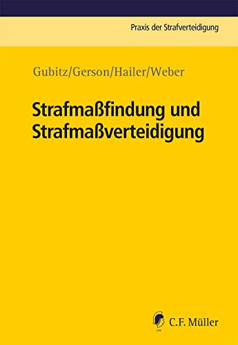 Strafmaßfindung und Strafmaßverteidigung (Praxis der Strafverteidigung)