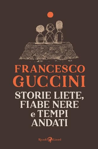 Storie liete, fiabe nere e tempi andati Storie liete, fiabe nere e tempi andati von Rizzoli Lizard