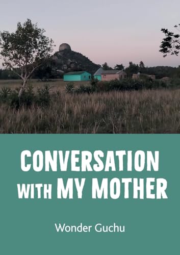 Conversation With My Mother: Novel Conversation With My Mother: Novel von Mwanaka Media and Publishing
