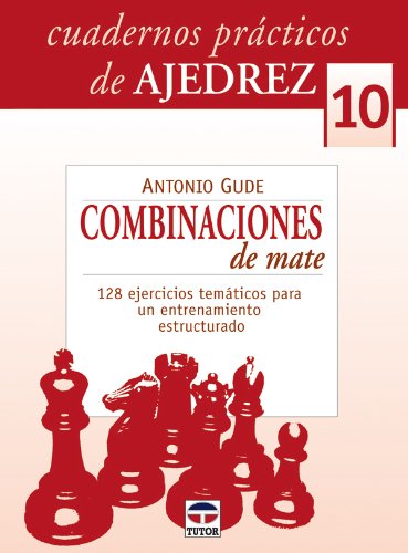 CUADERNOS PRÁCTICOS DE AJEDREZ 10. COMBINACIONES DE MATE von -99999