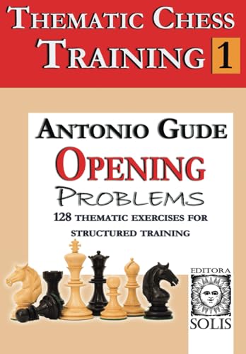 Thematic Chess Training: Book 1 - Opening Problens von Editora Solis