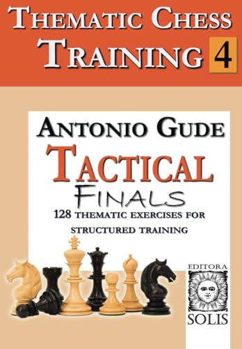 Thematic Chess Training: Book 4 - Tactical Endings von Editora Solis