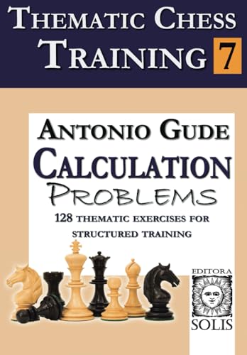 Thematic Chess Training: Book 7 - Calculation Problems