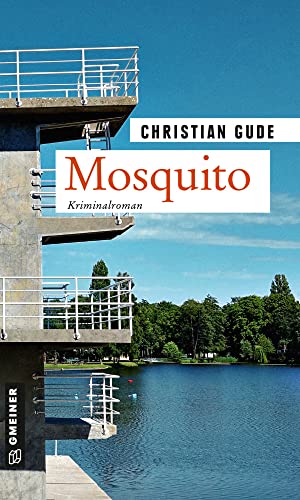 Mosquito: Kirminalroman (Hauptkommissar Karl Rünz) (Zeitgeschichtliche Kriminalromane im GMEINER-Verlag)