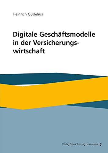 Digitale Geschäftsmodelle in der Versicherungswirtschaft von Vvw Gmbh
