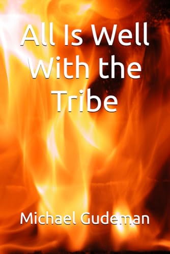 All Is Well With the Tribe von Gudeman
