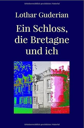 Ein Schloss, die Bretagne und ich: DE