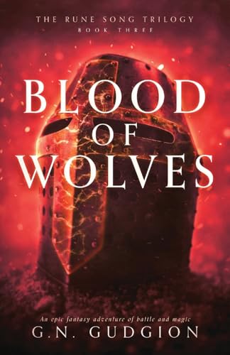 Blood of Wolves: An epic fantasy adventure of battle and magic (The Rune Song Trilogy, Band 3)