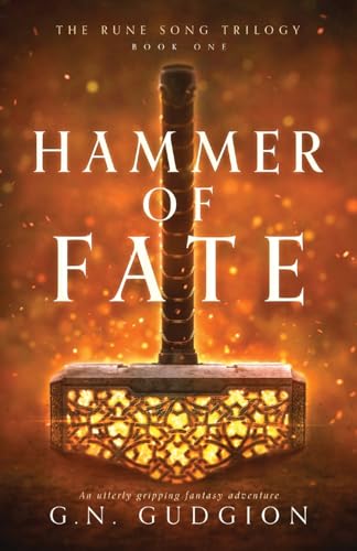 Hammer of Fate: An utterly gripping fantasy adventure (The Rune Song Trilogy, Band 1)