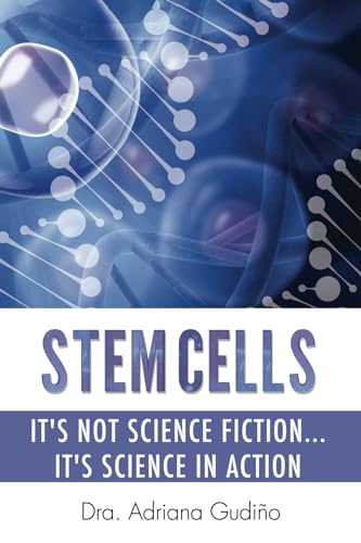 STEM CELLS: It’s not Science Fiction… It’s Science in Action von Barker Publishing LLC