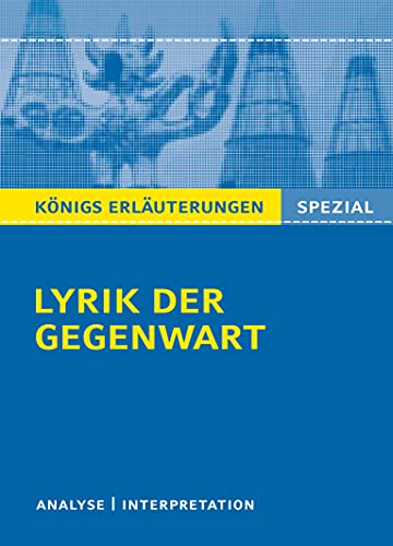 Lyrik der Gegenwart.: Interpretationen zu wichtigen Gedichten der Epoche (Königs Erläuterungen Spezial) von Bange C. GmbH
