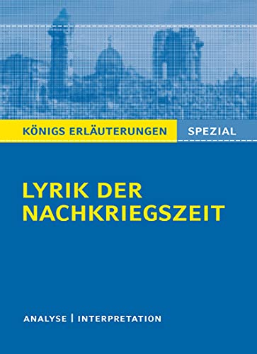 Lyrik der Nachkriegszeit (1945-60).: Interpretationen zu wichtigen Werken der Epoche (Königs Erläuterungen Spezial) von Bange C. GmbH