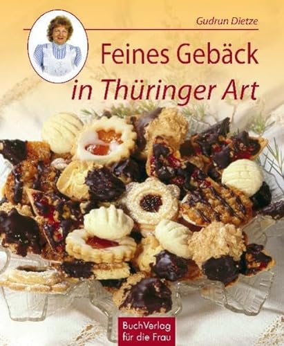 Feines Gebäck in Thüringer Art von Buchverlag Fuer Die Frau